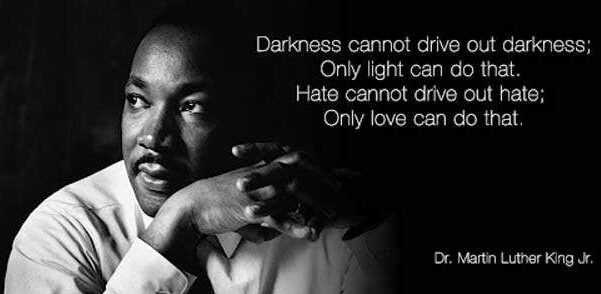 MLK only love can drive out darkness